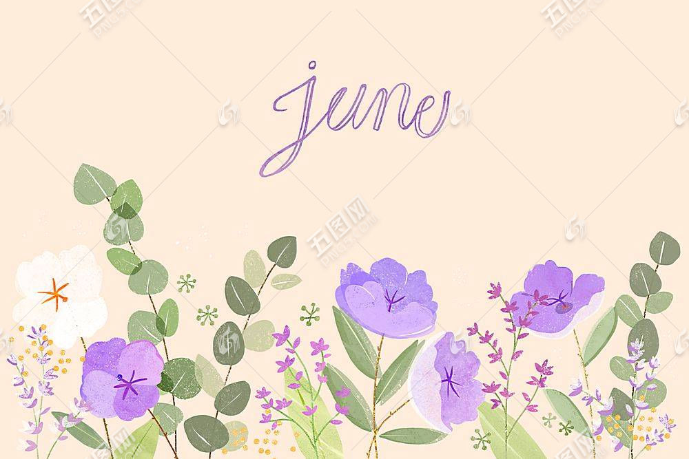 6月主题清新花卉植物海报背景插图插画 图片id 植物花卉 插图插画 五图网png5 Com